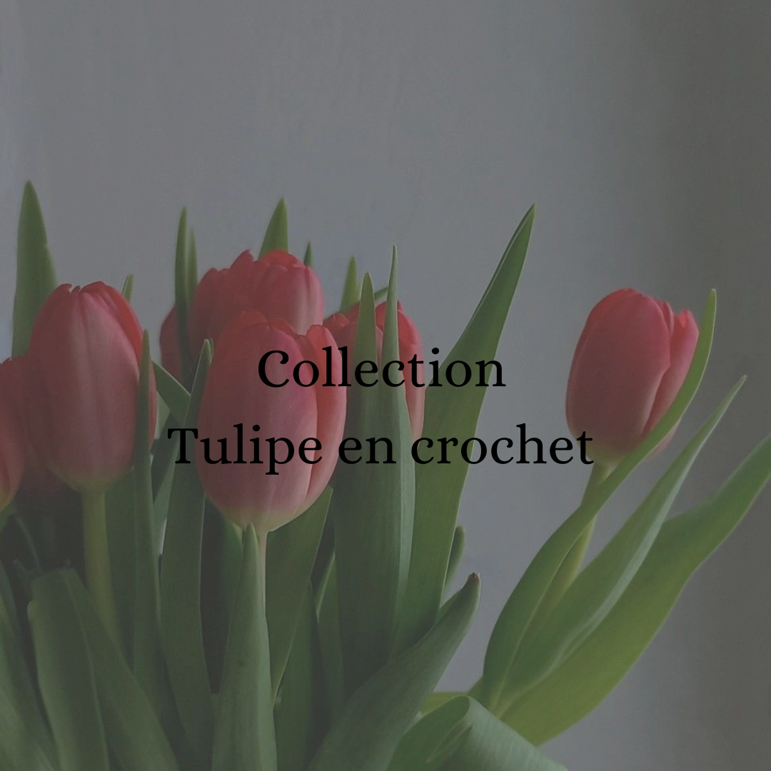 Collection de Tulipes en crochet